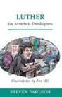 Luther For Armchair Theologians - Preview