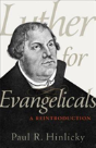 Luther For Evangelicals Â€“ A Reintroduction - Preview