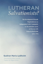 Lutheran Salvationists? - Preview
