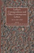 Luther'S Correspondence And Other Contemporary Letters