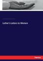 Luther'S Letters To Women - Preview