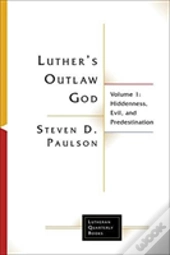 Luther'S Outlaw God