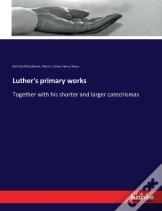 Luther'S Primary Works