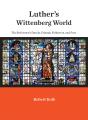 Luther'S Wittenberg World - Preview