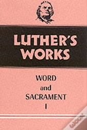Luther'S Works, Volume 35