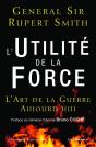 L'Utilité De La Force ; L'Art De La Guerre Aujourd'Hui - Preview