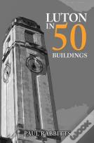 Luton In 50 Buildings