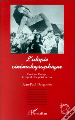 Capa do artigo L'Utopie Cinématographique ; Essai Sur L'Image, Le Regard Et Le Point De Vue