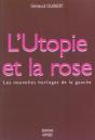 L'Utopie Et La Rose Les Nouvelles Horloges De La Gauche - Preview