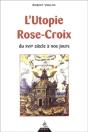 L'Utopie Rose-Croix - Du Xviie Siècle À Nos Jours - Preview