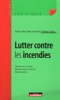 Lutter Contre Les Incendies T.6 ; Prévention Et Gestion, Organisation Des Services, Responsabilités - Preview