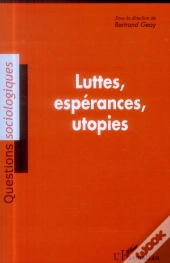 Luttes, Espérances, Utopies