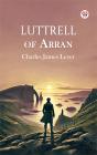 Luttrell Of Arran - Preview