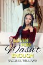 Luvin' Him Wasn'T Enough - Preview