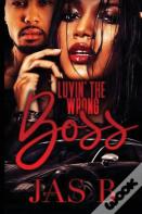 Luvin' The Wrong Boss
