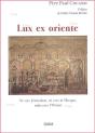 Lux Ex Oriente ; Ni Vers Jérusalem, Ni Vers La Mecque, Mais Vers L'Orient - Preview