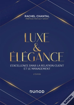 Capa do artigo Luxe Et Élégance : L'Excellence Dans La Relation Client Et Le Management (2e Édition)
