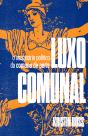 Luxo Comunal - Preview