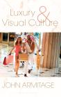 Luxury And Visual Culture - Preview