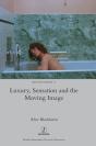 Luxury, Sensation And The Moving Image - Preview