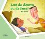 Luz De Dentro Ou De Fora? - Preview