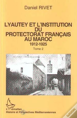 Capa do artigo Lyautey Et L'Institution Du Protectorat Francais Au Maroc, 1912-1925 T.2