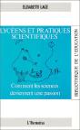 Lycéens Et Pratiques Scientifiques ; Comment Les Sciences Deviennent Une Passion - Preview