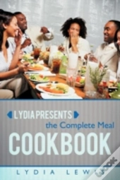 Lydia Presents The Complete Meal Cookbook