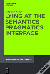 Lying At The Semantics-Pragmatics Interface