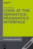 Lying At The Semantics-Pragmatics Interface