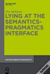 Lying At The Semantics-Pragmatics Interface