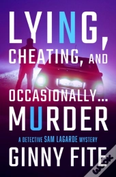 Lying, Cheating, And Occasionally . . . Murder