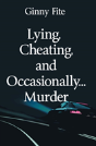 Lying, Cheating, And Occasionally...Murder - Preview