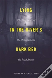 Lying In The River'S Dark Bed