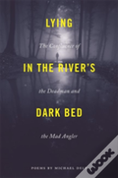 Lying In The River'S Dark Bed