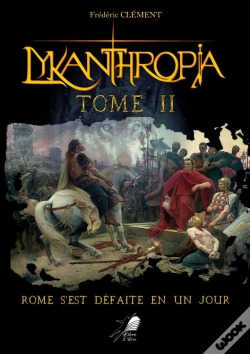 Capa do artigo Lykanthropia Tome 2 ; Rome S'Est Défaite En Un Jour