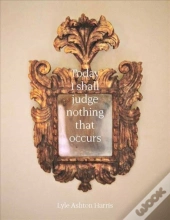 Lyle Ashton Harris: Today I Shall Judge Nothing That Occurs