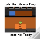 Lyle The Library Frog Loses His Teddy