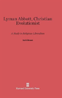 Lyman Abbott, Christian Evolutionist - Preview