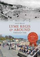 Lyme Regis & Around Through Time