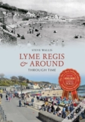 Lyme Regis & Around Through Time