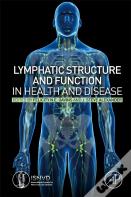 Lymphatic Structure And Function In Health And Disease