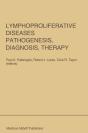 Lymphoproliferative Diseases: Pathogenesis, Diagnosis, Therapy - Preview