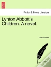 Lynton Abbott'S Children. A Novel.