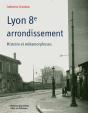 Lyon 8e Arrondissement Histoire Et Metamorphoses - Preview
