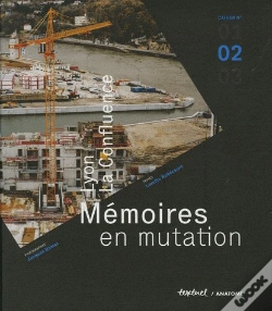 Capa do artigo Lyon En Confluence T.2 ; Mémoires En Mutation