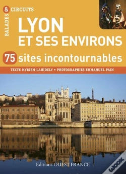 Capa do artigo Lyon Et Ses Environs; 50 Sites Incontournables