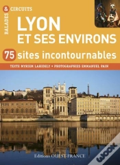 Capa do artigo Lyon Et Ses Environs; 50 Sites Incontournables
