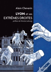 Lyon Et Ses Extrêmes Droites