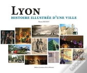 Lyon, Histoire Illustrée D'Une Ville